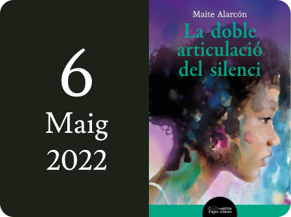 Cartell. 6 de maig del 2022. Maite Alarcón. La doble articulació del silenci.