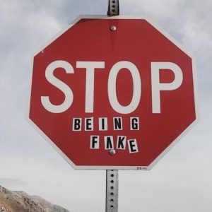 STOP BEING FAKE !