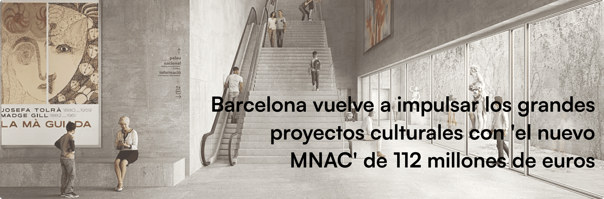 ARTÍCULO "Barcelona vuelve a impulsar grandes proyectos culturales con el nuevo "MNAC".